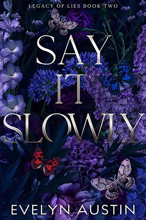 Say it Slowly by Evelyn Austin