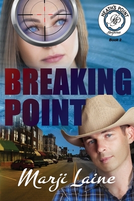 Breaking Point: Gripping Mystery, Clean Romance by Marji Laine