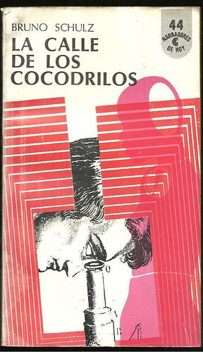 La calle de los cocodrilos by Bruno Schulz