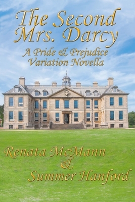 The Second Mrs. Darcy by Renata McMann, Summer Hanford