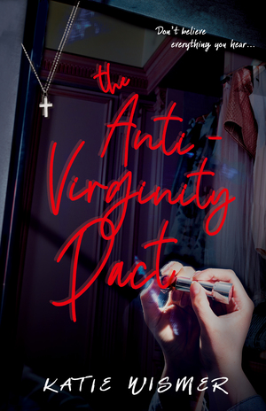 The Anti-Virginity Pact by Katie Wismer