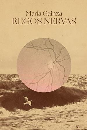 Regos nervas by María Gainza