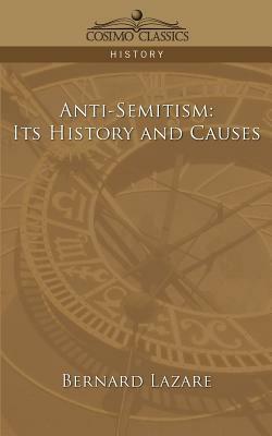 Anti-Semitism: Its History and Causes by Bernard Lazare