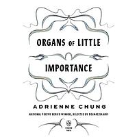 Organs of Little Importance by Adrienne Chung