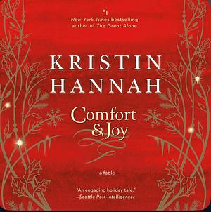 Comfort & Joy by Kristin Hannah