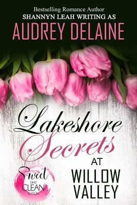 Lakeshore Secrets at Willow Valley by Audrey Delaine