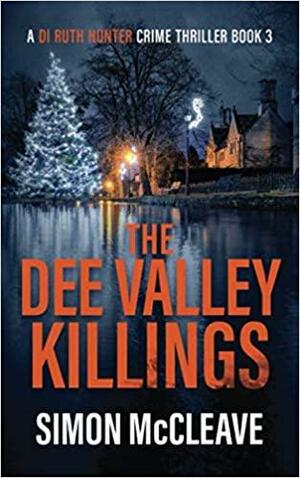 The Dee Valley Killings by Simon McCleave