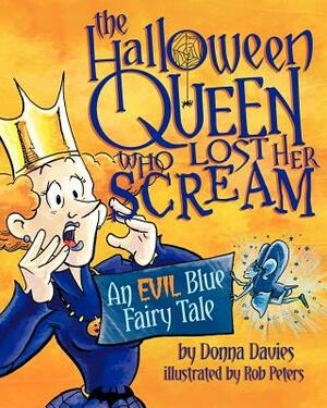 The Halloween Queen Who Lost Her Scream: An Evil Blue Fairy Tale by Donna Davies