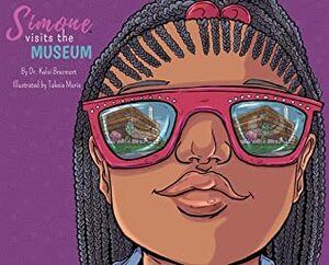 Simone Visits the Museum by Takeia Marie, Kelsi Bracmort