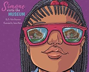 Simone Visits the Museum by Kelsi Bracmort, Takeia Marie