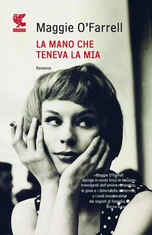 La mano che teneva la mia by Valeria Bastia, Maggie O'Farrell