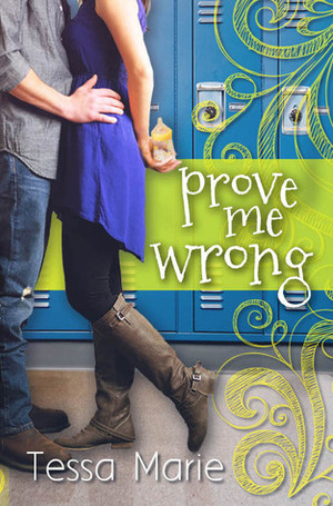 Prove Me Wrong by Theresa Paolo, Tessa Marie