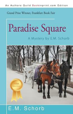 Paradise Square: A Mystery by E.M. Schorb by E. M. Schorb