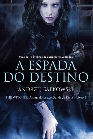 A Espada do Destino by Andrzej Sapkowski