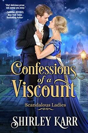 Confessions of A Viscount by Shirley Karr