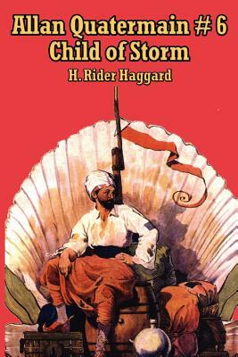 Allan Quatermain # 6: Child of Storm by H. Rider Haggard