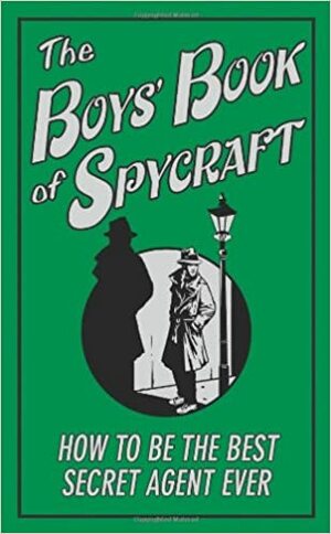 The Boys' Book of Spycraft by Martin Oliver