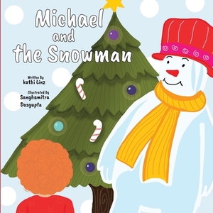 Michael and the Snowman by Kathi Linz