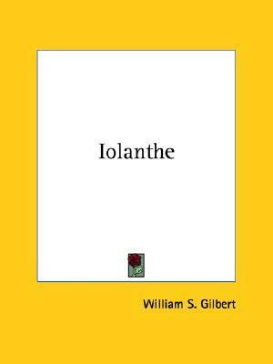 Iolanthe by W.S. Gilbert