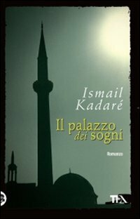Il palazzo dei sogni by Ismail Kadare