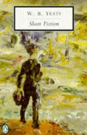 Short Fiction by W.B. Yeats, G.J. Watson