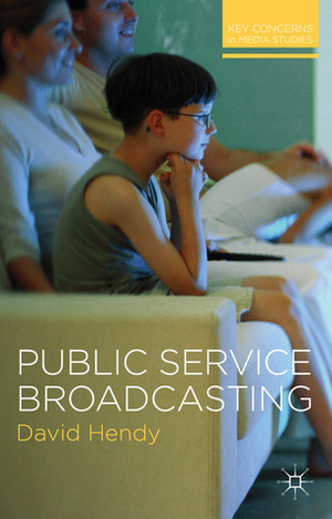 Public Service Broadcasting by David Hendy