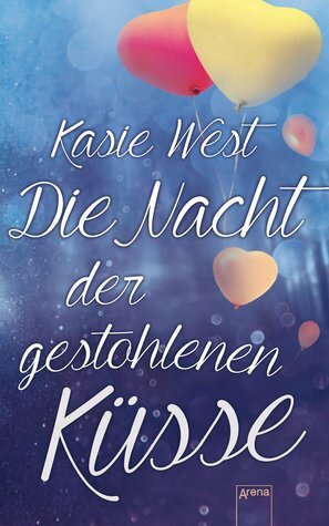 Die Nacht der gestohlenen Küsse by Kasie West