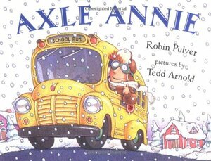 Axle Annie by Robin Pulver, Tedd Arnold