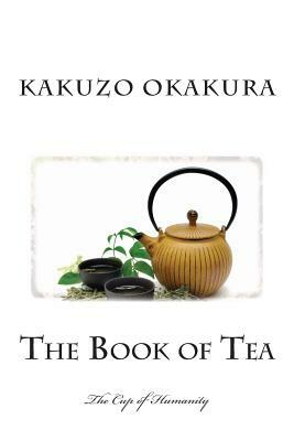 The Book of Tea by Kakuzo Okakura