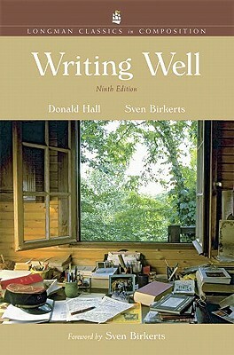 Writing Well, Longman Classics Edition by Sven Birkerts, Donald Hall