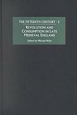 Revolution and Consumption in Late Medieval England by 