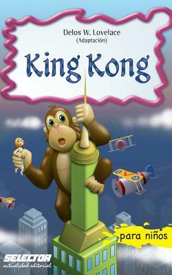 King Kong by Delos W. Lovelace