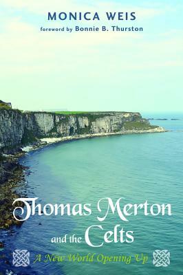 Thomas Merton and the Celts by Monica Weis