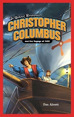 Christopher Columbus and the Voyage of 1492 by Dan Abnett