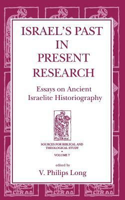 Israel's Past in Present Research: Essays on Ancient Israelite Historiography by 