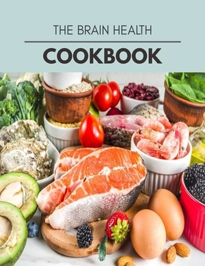 The Brain Health Cookbook: Easy and Delicious for Weight Loss Fast, Healthy Living, Reset your Metabolism - Eat Clean, Stay Lean with Real Foods by Jane Sanderson