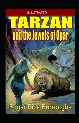 Tarzan and the Jewels of Opar Illustrated by Edgar Rice Burroughs