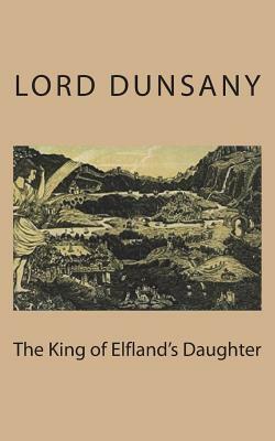 The King of Elfland's Daughter by Lord Dunsany