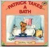 Patrick Takes a Bath (Patrick Bear Books) by Geoffrey Hayes