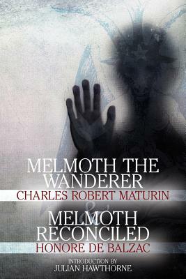 Melmoth The Wanderer and Melmoth Reconciled by Charles Robert Maturin