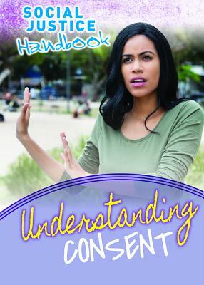 Understanding Consent by Louise A. Spilsbury, Yas Necati
