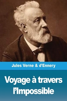 Voyage à travers l'Impossible by Jules Verne, Adolphe D'Ennery