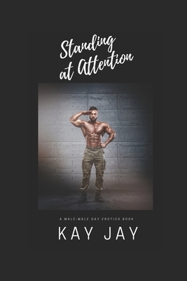 Standing at Attention by Kay Jay