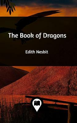 The Book of Dragons by E. Nesbit