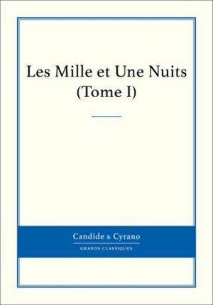 Les Mille et Une Nuits, Tome 1 / 3 by 