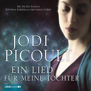 Ein Lied für meine Tochter by Jodi Picoult