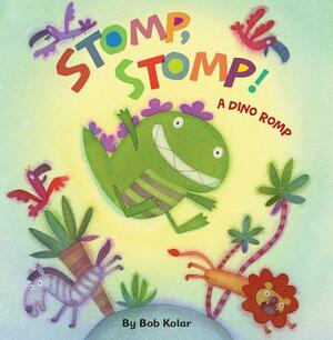 Stomp, Stomp! by Bob Kolar