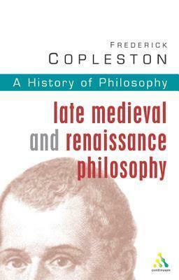 A History of Philosophy 3: Late Medieval & Renaissance Philosophy by Frederick Charles Copleston