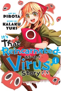 It's That Reincarnated-as-a-Virus Story, Volume 1 by Pirota, Kalaku Yuki