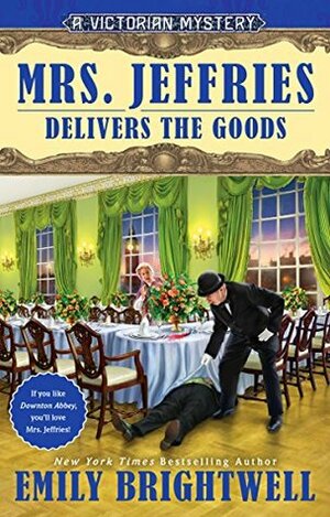 Mrs. Jeffries Delivers the Goods by Emily Brightwell